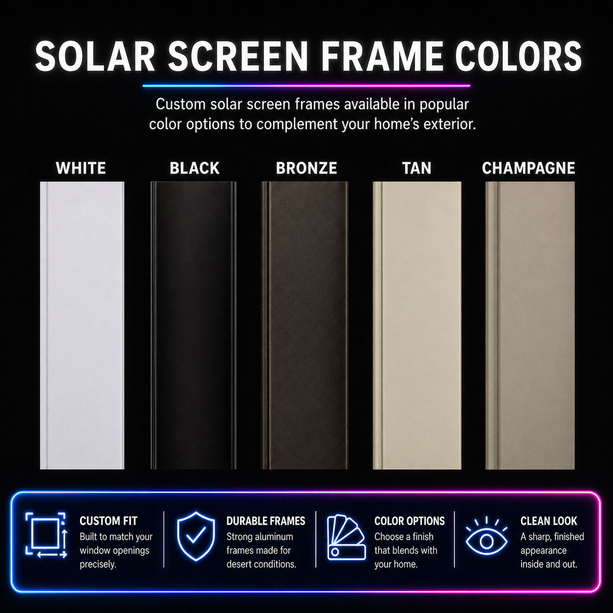 Five solar screen aluminum frame finish options for Las Vegas homes — White, Black, Bronze, Tan, and Champagne — with feature callouts for custom fit, durable frames, color options, and clean look